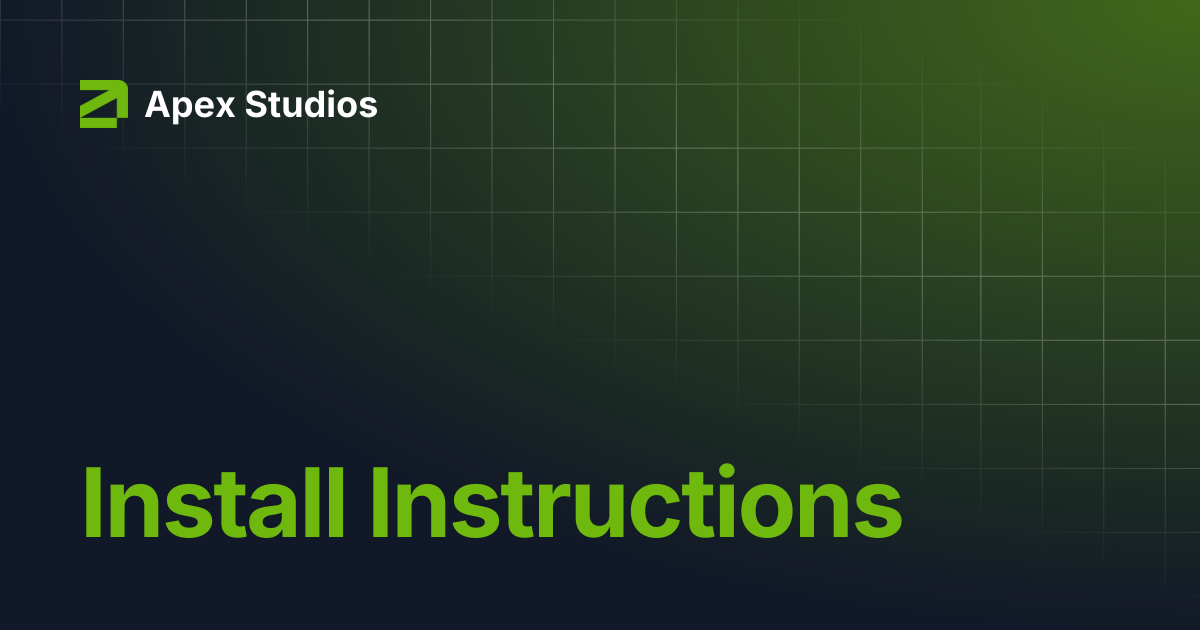 Install Instructions | Apex Studios